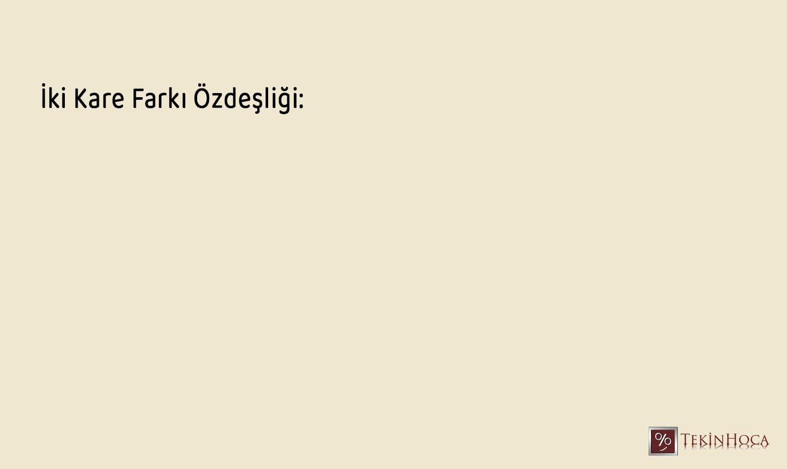 a kare eksi b kare özdeşliğinin görsel modeli, slayt gösterisi